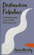 Destination Fabulous: Finding your way to the best you yet