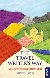 Travel Writer's Way: Turn Your Travels into Stories - Bradt Travel