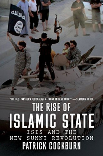 Rise of Islamic State: ISIS and the New Sunni Revolution