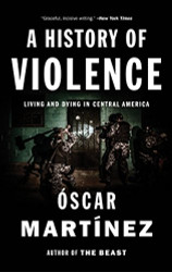 History of Violence: Living and Dying in Central America