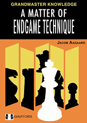 Matter of Endgame Technique (Grandmaster Knowledge)