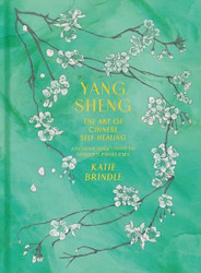 Yang Sheng: the Art of Chinese Self-Healing: Ancient Solutions