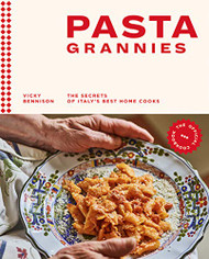 Pasta Grannies: The Official Cookbook: The Secrets of Italy's Best