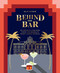 Behind the Bar: 50 Cocktail Recipes from the World's Most Iconic