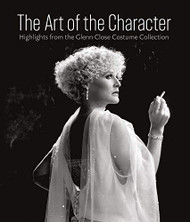 Art of the Character: Highlights from the Glenn Close Costume