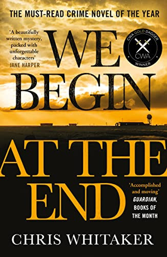 We Begin at the End: Winner of the CWA Gold Dagger for Best Crime