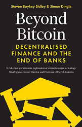 Beyond Bitcoin: Decentralized Finance and the End of Banks