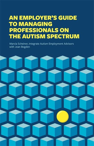 Employer's Guide to Managing Professionals on the Autism