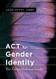 ACT for Gender Identity