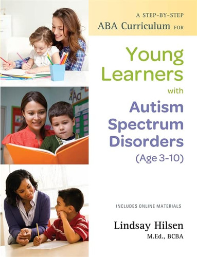 Step-by-Step ABA Curriculum for Young Learners with Autism Spectrum