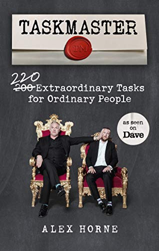 Taskmaster: 200 Extraordinary Tasks for Ordinary People