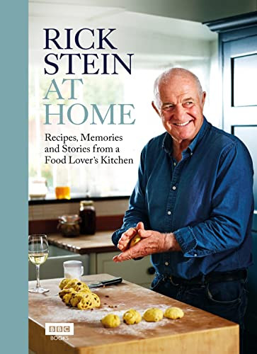 Rick Stein at Home: Recipes Memories and Stories from a Food Lover's