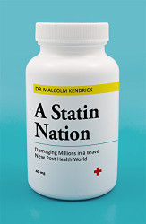 Statin Nation: Damaging Millions in a Brave New Post-health World