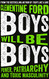 Boys Will Be Boys: Power Patriarchy and Toxic Masculinity