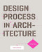Design Process in Architecture: From Concept to Completion