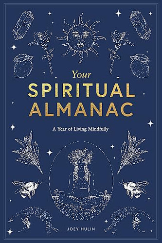 Your Spiritual Almanac: A Year of Living Mindfully