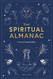 Your Spiritual Almanac: A Year of Living Mindfully