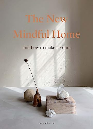 New Mindful Home: And how to make it yours