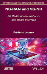 NG-RAN and 5G-NR: 5G Radio Access Network and Radio Interface