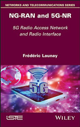 NG-RAN and 5G-NR: 5G Radio Access Network and Radio Interface