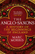 Anglo-Saxons: A History of the Beginnings of England