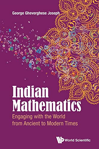 Indian Mathematics: Engaging With The World From Ancient To Modern