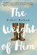 Weight of Him