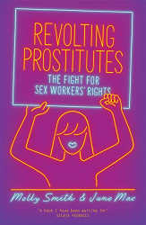 Revolting Prostitutes: The Fight for Sex Workers' Rights