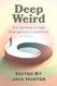 Deep Weird: The Varieties of High Strangeness Experience