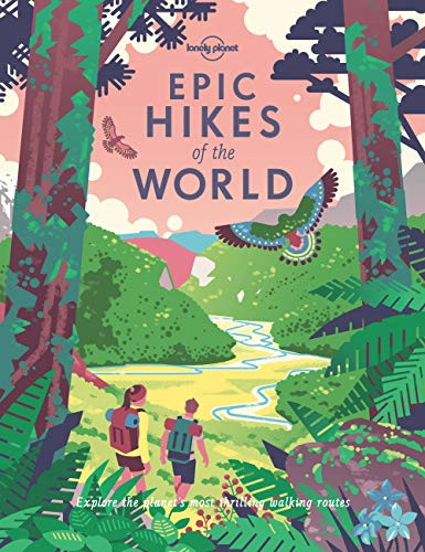 Lonely Planet Epic Hikes of the World 1 Lonely Planet Epic Hikes of the World 1