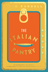 Italian Pantry: 10 Ingredients 100 Recipes Showcasing the Best