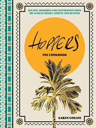 Hoppers: The Cookbook: Recipes Memories and Inspiration from Sri