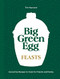 Big Green Egg Feasts: Innovative Recipes to Cook for Friends