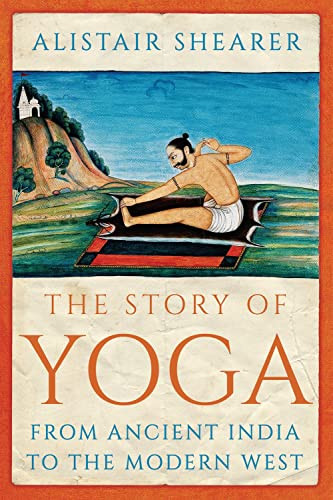 Story of Yoga: From Ancient India to the Modern West