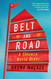 Belt and Road: A Chinese World Order