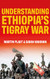 Understanding Ethiopia's Tigray War