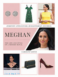 Meghan: The Life and Style of a Modern Royal: Feminist Influencer