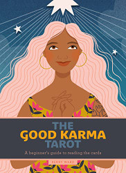 Good Karma Tarot: A Beginner's Guide to Reading the Cards