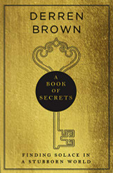 Book of Secrets: Finding Solace in a Stubborn World