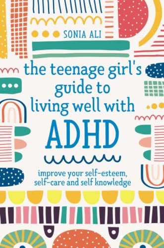 Teenage Girl's Guide to Living Well with ADHD