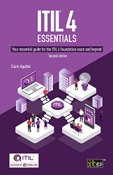 ITIL 4 Essentials: Your essential guide for the ITIL 4 Foundation exam