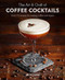 Art & Craft of Coffee Cocktails