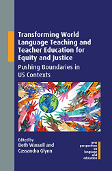 Transforming World Language Teaching and Teacher Education for Equity