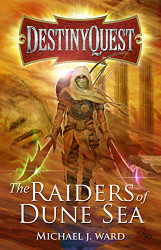 Raiders of Dune Sea: DestinyQuest Book 4