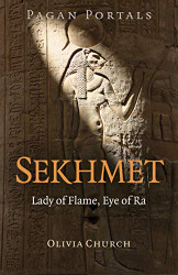 Pagan Portals - Sekhmet: Lady of Flame Eye of Ra