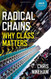 Radical Chains: Why Class Matters
