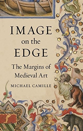 Image on the Edge: The Margins of Medieval Art