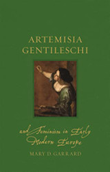 Artemisia Gentileschi and Feminism in Early Modern Europe - Renaissance