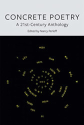 Concrete Poetry: A 21st-Century Anthology