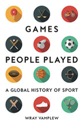 Games People Played: A Global History of Sport